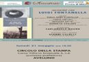 Lunedì 21 maggio ad Avellino, presso il Circolo della Stampa, l’incontro con l’autore Luigi Fontanella Lunedì 21 maggio ad Avellino, presso il Circolo della Stampa, l’incontro con l’autore Luigi Fontanella