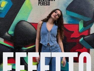 Giorgia Perego: dal 29 marzo in radio e sui digital store “Effetto” il nuovo singolo