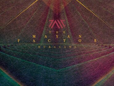 The Mayan Factor: dal 24 aprile disponibile in digitale e in formato fisico “Huracāne” il nuovo disco