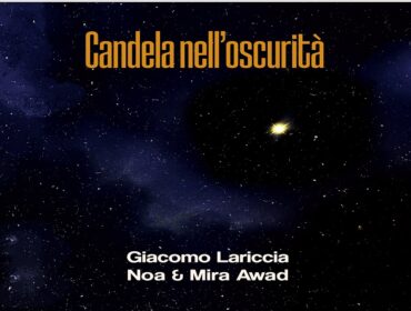 Giacomo Lariccia feat. Noa & Mira Awad: da oggi in radio “Candela nell’oscurità” una canzone in italiano, arabo ed ebraico, un messaggio di pace e coesistenza