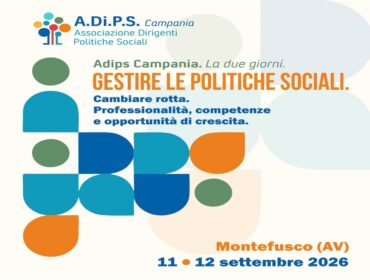 ADiPS Campania, l’11 e 12 settembre a Montefusco la due giorni sul welfare