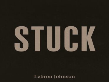 “Stuck” è il nuovo singolo dei LeBron Johnson
