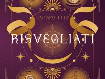 “Risvegliati”: extraterrestri, reincarnazione e misteri della Chiesa nel nuovo romanzo di Jacopo Lupi